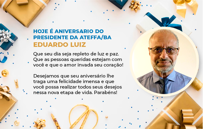 Aniversario do Presidente da ATEFFA/BA Eduardo Luiz
